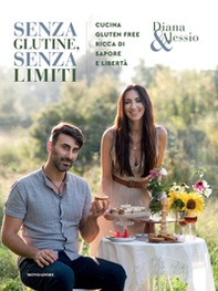 Senza glutine, senza limiti. Cucina gluten-free ricca di sapore e libertà - Librerie.coop