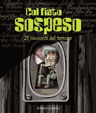 Col fiato sospeso. 21 racconti del terrore - Librerie.coop