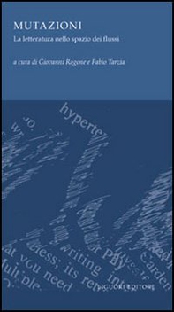 Mutazioni. La letteratura nello spazio dei flussi - Librerie.coop