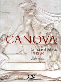 Canova. La morte di Priamo. Il restauro - Librerie.coop Canova. La morte di Priamo. Il restauro - Librerie.coop