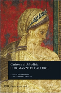 Il romanzo di Calliroe. Testo greco a fronte - Librerie.coop