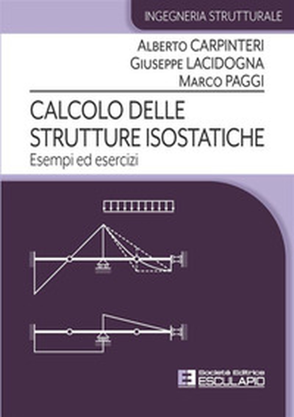 Calcolo delle strutture isostatiche. Esempi ed esercizi - Librerie.coop Calcolo delle strutture isostatiche. Esempi ed esercizi - Librerie.coop