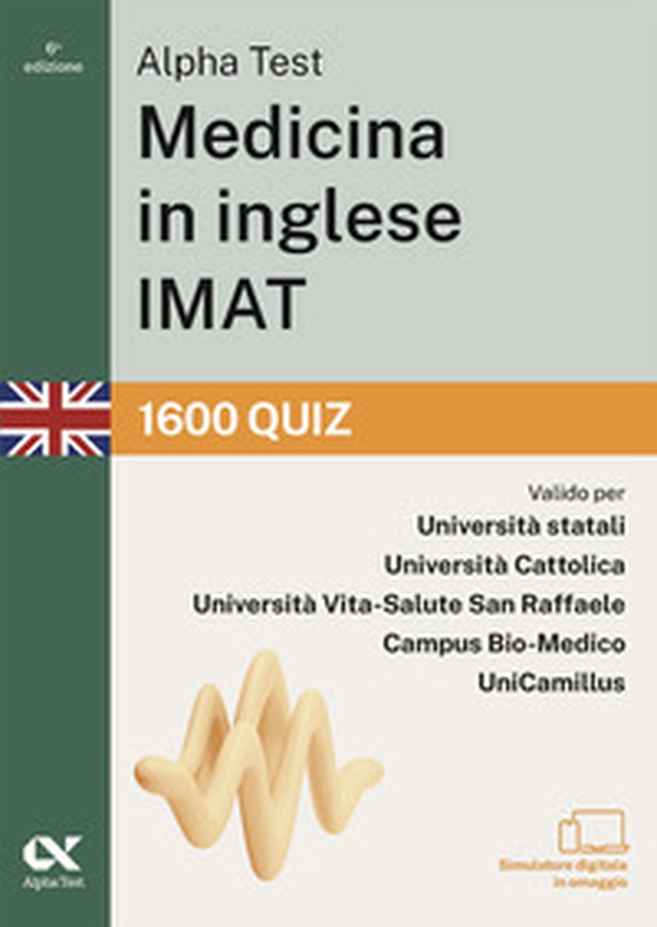 Alpha Test. Medicina in inglese IMAT 2026-2027. 1600 quiz. Per test di ammissione universitari - Librerie.coop
