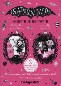 Feste d'estate: Festa di compleanno-La stella cadente. Isadora Moon - Librerie.coop