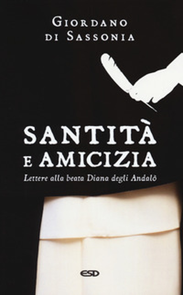 Santità e amicizia. Lettere alla beata Diana degli Andalò - Librerie.coop Santità e amicizia. Lettere alla beata Diana degli Andalò - Librerie.coop
