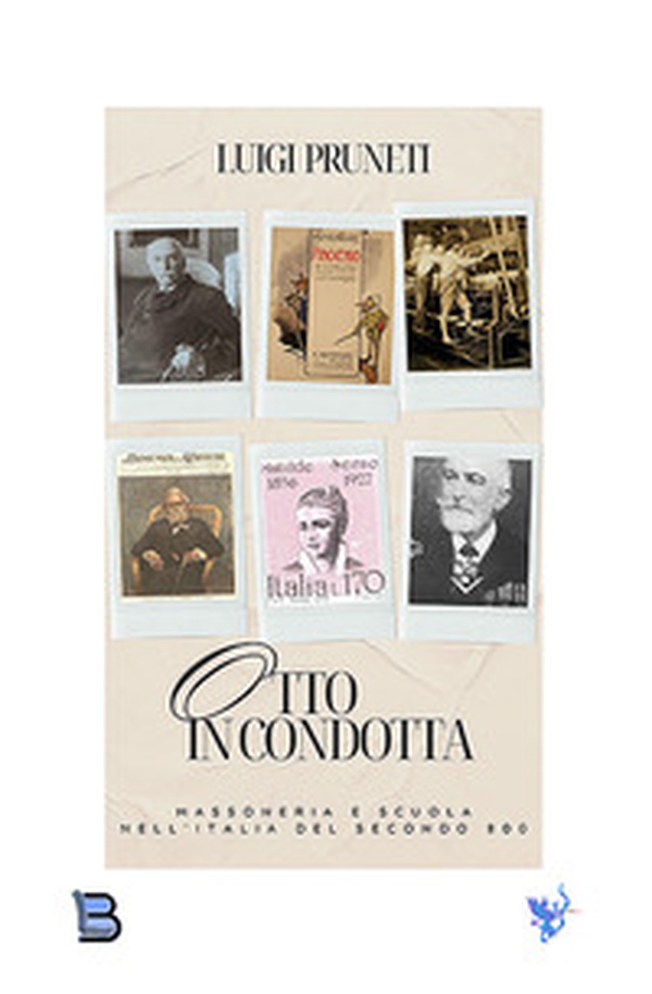 Otto in condotta. Massoneria e scuola nell'Italia del Secondo Ottocento - Librerie.coop