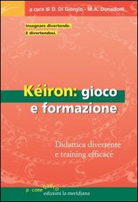Kéiron: gioco e formazione. Didattica divertente e training efficace - Librerie.coop
