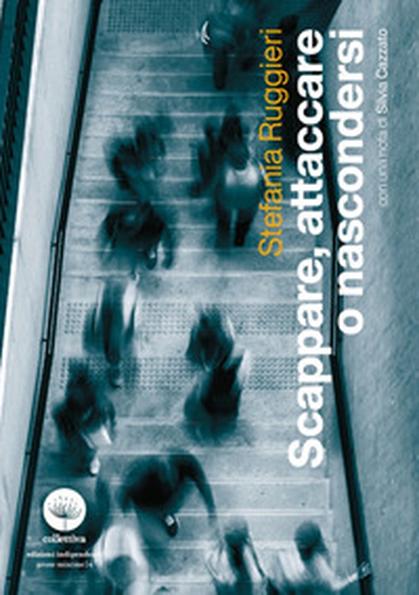 Scappare, attaccare o nascondersi - Librerie.coop Scappare, attaccare o nascondersi - Librerie.coop
