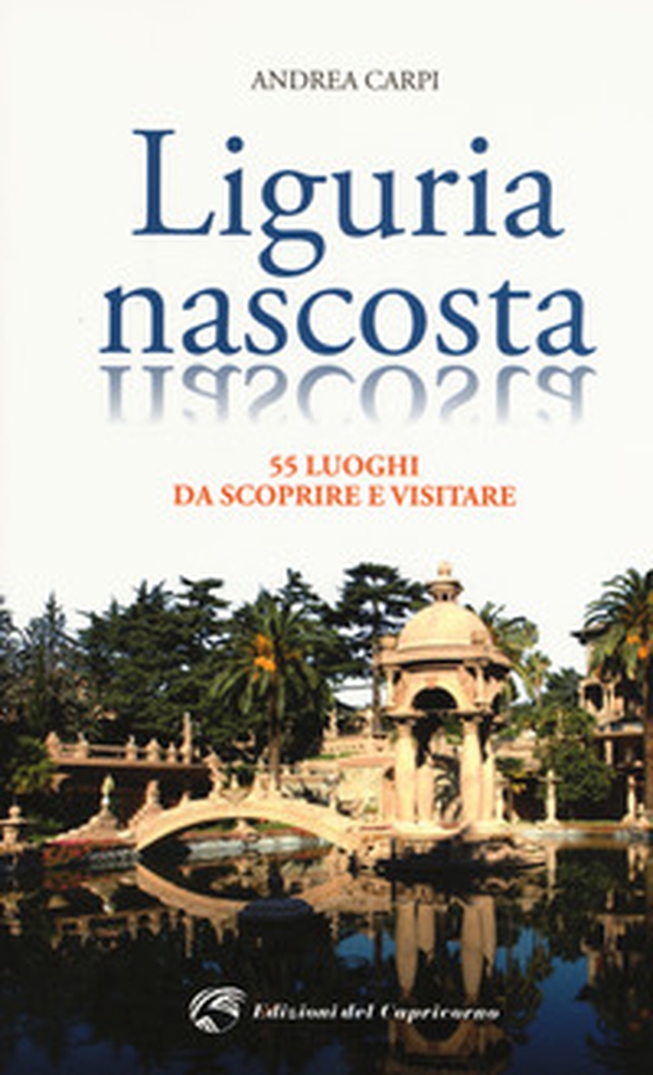 Liguria nascosta - Librerie.coop Liguria nascosta - Librerie.coop