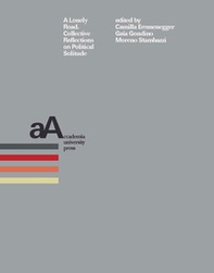 A lonely road. Collective reflections on political solitude - Librerie.coop A lonely road. Collective reflections on political solitude - Librerie.coop