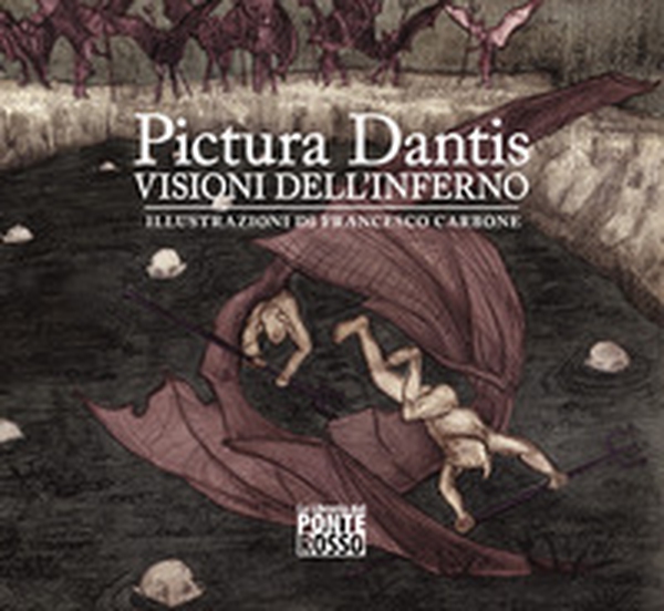 Pictura Dantis. Visioni dell'Inferno - Librerie.coop Pictura Dantis. Visioni dell'Inferno - Librerie.coop