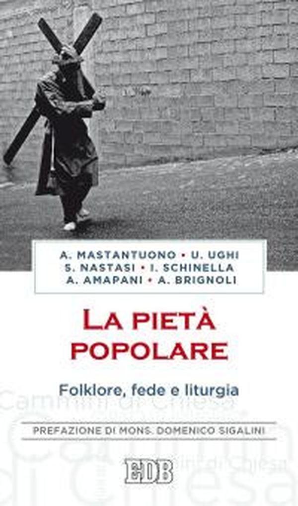 La pietà popolare. Folklore, fede e liturgia - Librerie.coop La pietà popolare. Folklore, fede e liturgia - Librerie.coop