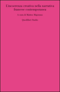 L'incoerenza creativa nella narrativa francese contemporanea - Librerie.coop