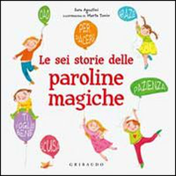Le sei storie delle paroline magiche - Librerie.coop Le sei storie delle paroline magiche - Librerie.coop