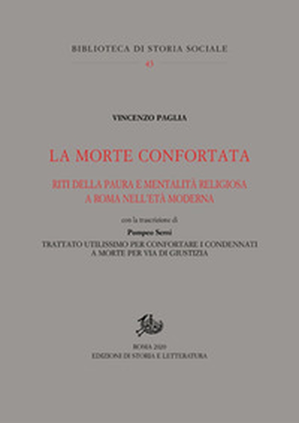 La morte confortata. Riti della paura e mentalità religiosa a Roma nell'età moderna - Librerie.coop La morte confortata. Riti della paura e mentalità religiosa a Roma nell'età moderna - Librerie.coop