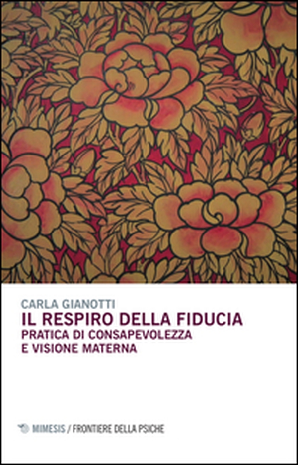 Il respiro della fiducia. Pratica di consapevolezza e visione materna - Librerie.coop Il respiro della fiducia. Pratica di consapevolezza e visione materna - Librerie.coop