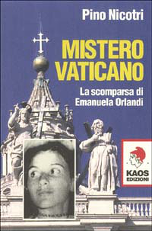 Mistero vaticano. La scomparsa di Emanuela Orlandi - Librerie.coop Mistero vaticano. La scomparsa di Emanuela Orlandi - Librerie.coop