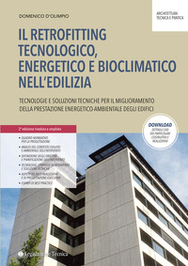 Il retrofitting tecnologico, energetico e bioclimatico nell'edilizia. Tecnologie e soluzioni tecniche per il miglioramento della prestazione energetico-ambientale degli edifici - Librerie.coop Il retrofitting tecnologico, energetico e bioclimatico nell'edilizia. Tecnologie e soluzioni tecniche per il miglioramento della prestazione energetico-ambientale degli edifici - Librerie.coop