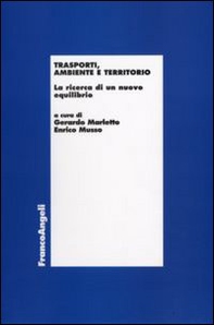 Trasporti, ambiente e territorio. La ricerca di un nuovo equilibrio - Librerie.coop