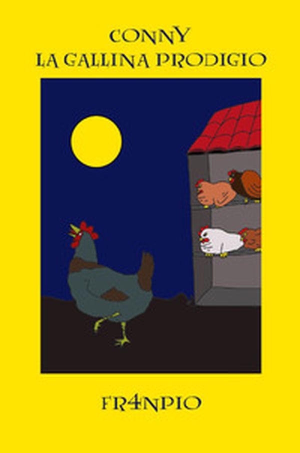 Conny la gallina prodigio - Librerie.coop Conny la gallina prodigio - Librerie.coop