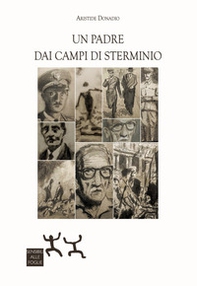 Un padre dai campi di sterminio - Librerie.coop Un padre dai campi di sterminio - Librerie.coop