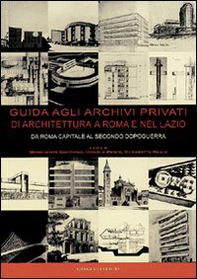 Guida agli archivi privati di architettura a Roma e nel Lazio - Librerie.coop