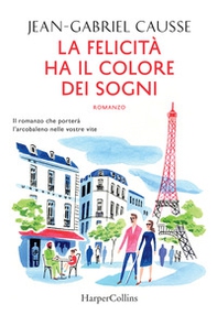 La felicità ha il colore dei sogni - Librerie.coop