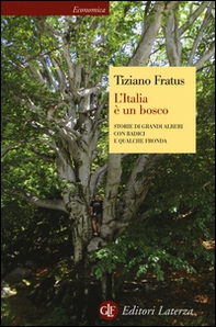 L'Italia è un bosco. Storie di grandi alberi con radici e qualche fronda - Librerie.coop