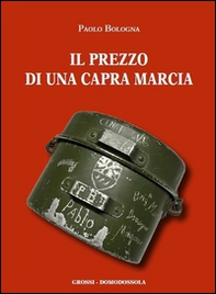 Il prezzo di una capra marcia. Testimonianze dalla repubblica dell'Ossola - Librerie.coop
