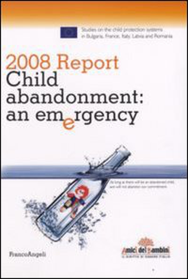 Report 2008. Child abandonment. An emergency - Librerie.coop Report 2008. Child abandonment. An emergency - Librerie.coop