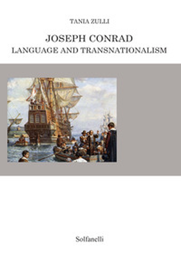 Joseph Conrad. Language and transnationalism - Librerie.coop Joseph Conrad. Language and transnationalism - Librerie.coop