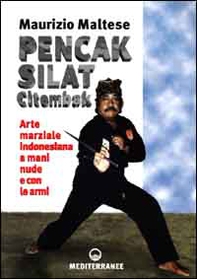 Pencak silat citembak. Arte marziale indonesiana a mani nude e con le armi - Librerie.coop Pencak silat citembak. Arte marziale indonesiana a mani nude e con le armi - Librerie.coop