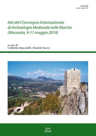 Atti del 1º Convegno Internazionale di archeologia medievale nelle Marche (Macerata, 9-11 maggio 2019) - Librerie.coop