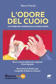 L'odore del cuoio. Le storie del Maresciallo Gloria Vanni. Primo episodio - Librerie.coop