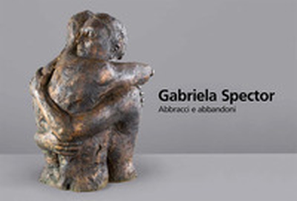 Gabriela Spector. Abbracci e abbandoni. Sculture, dipinti e disegni 1997-2021 - Librerie.coop Gabriela Spector. Abbracci e abbandoni. Sculture, dipinti e disegni 1997-2021 - Librerie.coop