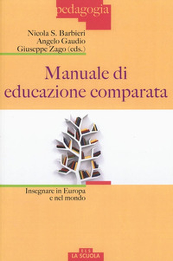 Manuale di educazione comparata. Insegnare in Europa e nel mondo - Librerie.coop Manuale di educazione comparata. Insegnare in Europa e nel mondo - Librerie.coop