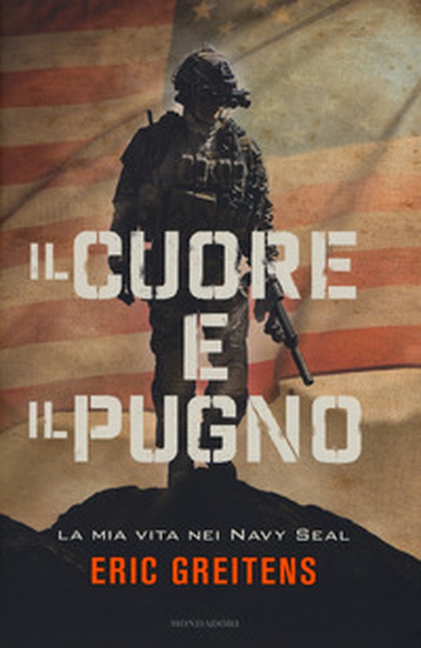 Il cuore e il pugno. La mia vita nei Navy Seal - Librerie.coop Il cuore e il pugno. La mia vita nei Navy Seal - Librerie.coop