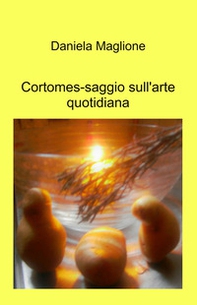 Cortomes-saggio sull'arte quotidiana - Librerie.coop