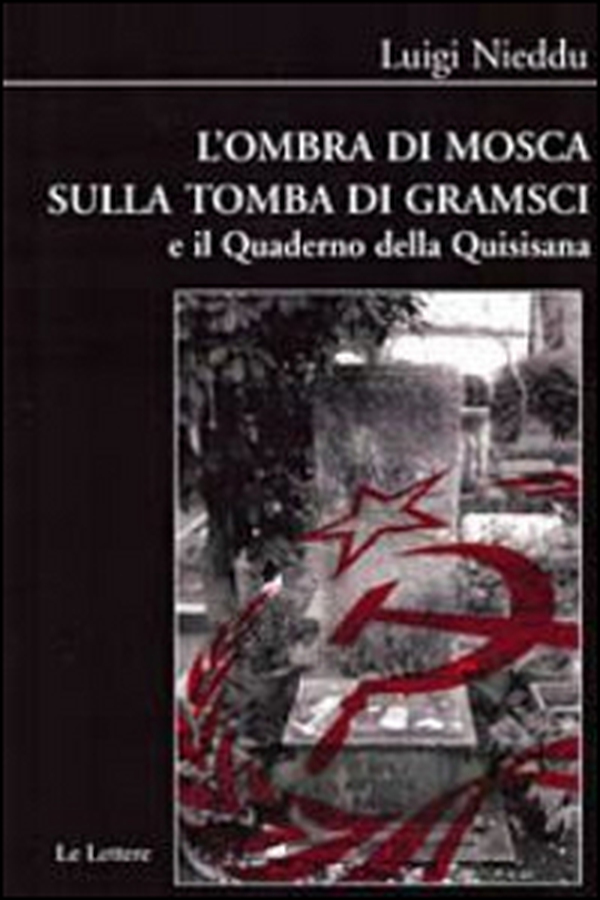 L'ombra di Mosca sulla tomba di Gramsci e il quaderno della Quisisana - Librerie.coop L'ombra di Mosca sulla tomba di Gramsci e il quaderno della Quisisana - Librerie.coop