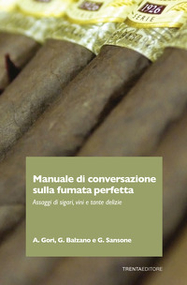 Manuale di conversazione sulla fumata perfetta. Assaggi di sigari, vini e tante delizie - Librerie.coop Manuale di conversazione sulla fumata perfetta. Assaggi di sigari, vini e tante delizie - Librerie.coop