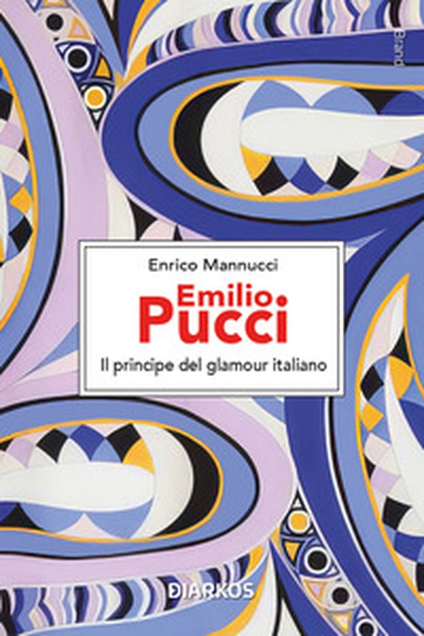 Emilio Pucci. Il principe del glamour italiano - Librerie.coop Emilio Pucci. Il principe del glamour italiano - Librerie.coop