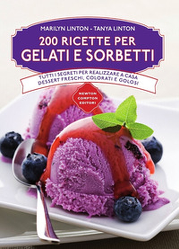 200 ricette di gelati e sorbetti - Librerie.coop 200 ricette di gelati e sorbetti - Librerie.coop