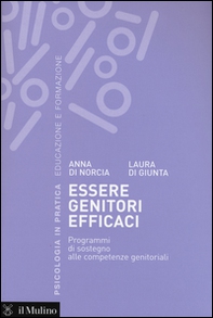 Essere genitori efficaci. Programmi di sostegno alle competenze genitoriali - Librerie.coop