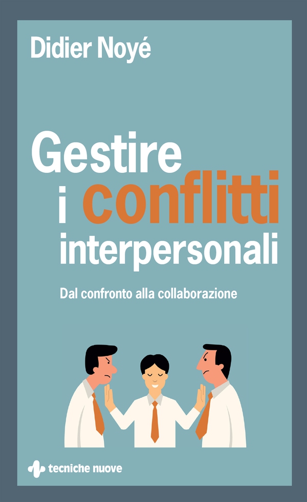 Gestire i conflitti interpersonali - Librerie.coop Gestire i conflitti interpersonali - Librerie.coop