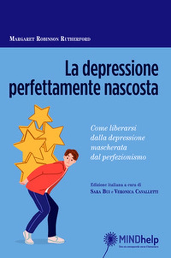 La depressione perfettamente nascosta. Come liberarsi dalla depressione mascherata dal perfezionismo - Librerie.coop La depressione perfettamente nascosta. Come liberarsi dalla depressione mascherata dal perfezionismo - Librerie.coop