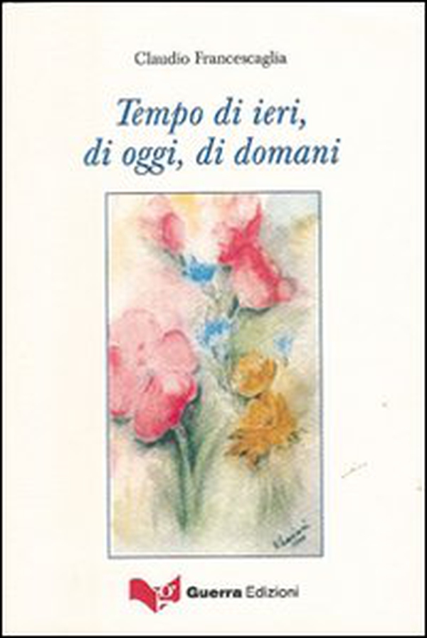 Tempo di ieri, di oggi, di domani - Librerie.coop Tempo di ieri, di oggi, di domani - Librerie.coop