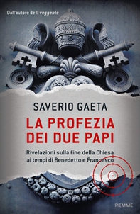 La profezia dei due papi. Rivelazioni sulla fine della Chiesa ai tempi di Benedetto e Francesco - Librerie.coop La profezia dei due papi. Rivelazioni sulla fine della Chiesa ai tempi di Benedetto e Francesco - Librerie.coop