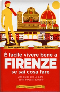 È facile vivere bene a Firenze se sai cosa fare - Librerie.coop È facile vivere bene a Firenze se sai cosa fare - Librerie.coop