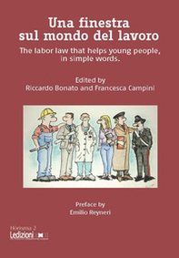 Una finestra sul mondo del lavoro. The labor law that helps young people, in simple words - Librerie.coop