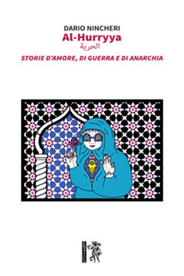 Al-Hurryya. Storie d'amore, di guerra e di anarchia - Librerie.coop Al-Hurryya. Storie d'amore, di guerra e di anarchia - Librerie.coop